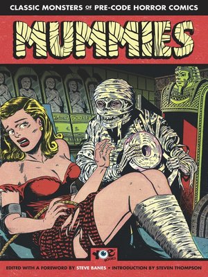 cover image of Mummies!: Classic Monsters of Pre-Code Horror Comics